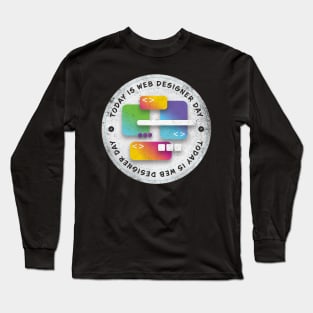 Today is Web Designer Day Badge Long Sleeve T-Shirt